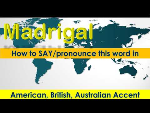 Madrigal - How to Pronounce Madrigal in British Accent, Australian Accent and American Accent