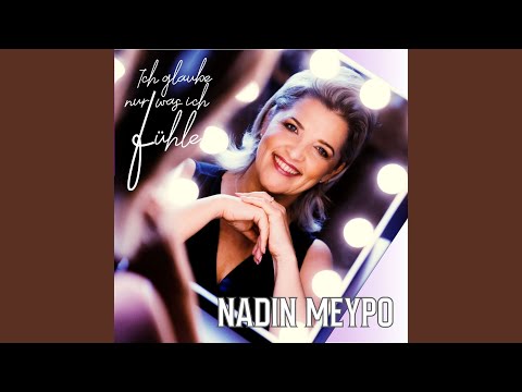 Ich Glaube Nur Was Ich Fühle - Nadin Meypo
