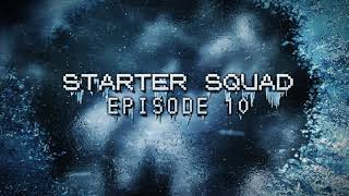 Starter Squad 10 Teaser