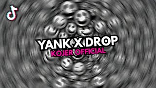 Download lagu DJ YANK X DROP ♪ - SOUND FYP TIKTOK YANG KALIAN CARI mp3