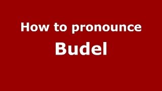 How to pronounce Budel