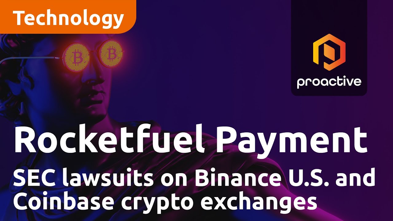 Rocketfuel Blockchain discusses SEC lawsuits on Binance U.S. and Coinbase crypto exchanges