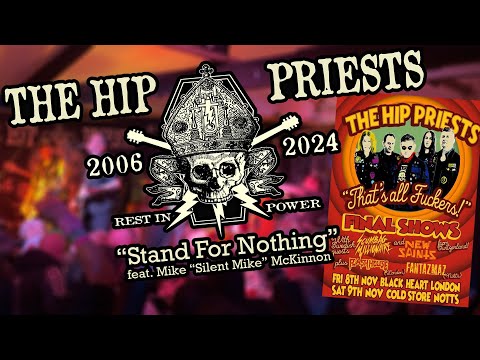 The Hip Priests - Stand for Nothing - Live at the Final Show