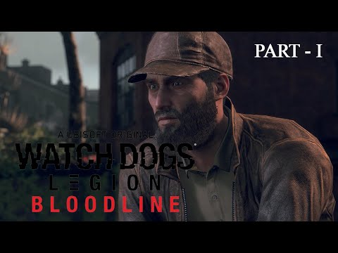 WATCH DOGS LEGION BLOODLINE | WALKTHROUGH  PART 1