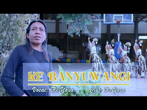 DE YASA , KE BANYUWANGI  [ Official music Video]