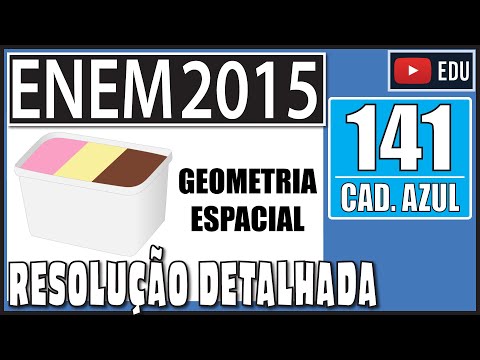 [ENEM 2015] 141 📘 GEOMETRIA ESPACIAL Uma fábrica de sorvetes utiliza embalagens plásticas no
