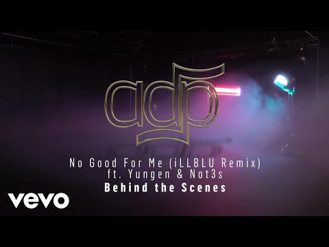 ADP - No Good For Me (iLL BLU Remix / Behind The Scenes) ft. Jeremih, Yungen, Not3s