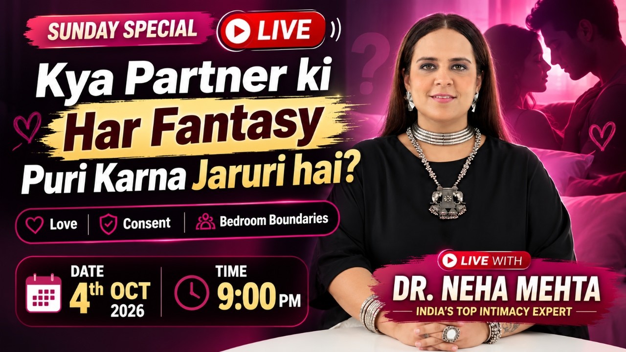 Kya Partner Ki Har Fantasy Puri Karna Zaroori Hai? ❤️ |   LIVE with Dr Neha Mehta