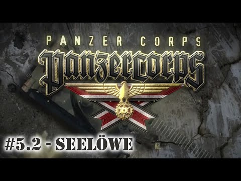 Panzer Corps - deutsch - Folge VIII - Unternehmen Seelöwe (2) - Let's play!
