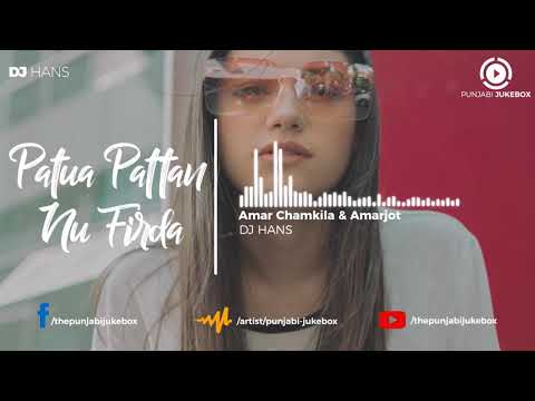 Patua pattan nu phirdha  remix song Amar singh Chamkila
