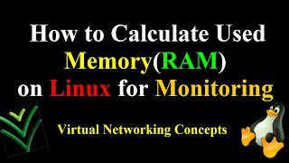 How to Calculate Used Memory(RAM) in Linux for Monitoring
