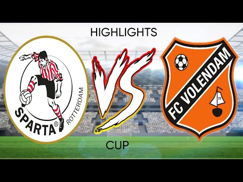 SPARTA ROTTERDAM VS FC VOLENDAM - CUP - HIGHLIGHTS