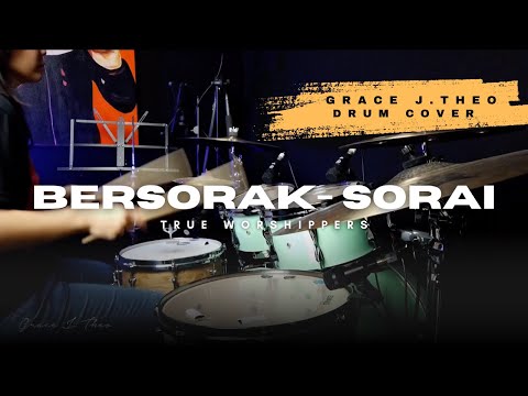 Bersorak-Sorai - Grace J.Theo (Drum Cover)