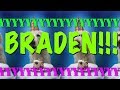 HAPPY BIRTHDAY BRADEN EPIC Happy Birthday Song