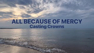All Because of Mercy • Casting Crowns • with lyrics, sunset hour and ocean background