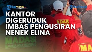 Kantor Madas Digeruduk Massa Buntut Pengusiran Nenek 80 Tahun hingga Ketum Lapor Polisi