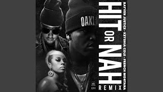 Hit Or Nah (Remix) (feat. Keyshia Cole &amp; French Montana)