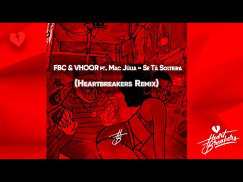 FBC & VHOOR ft. Mac Júlia - Se Tá Solteira(Heartbreakers Remix)