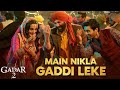 Main Nikla Gaddi Leke | Gadar 2 | Sunny Deol, Ameesha P, Ft. Dolores Dmor |Mithoon, Udit N,AdityaN
