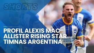 Profil Alexis Mac Allister, Rising Star Timnas Argentina di Piala Dunia Qatar 2022