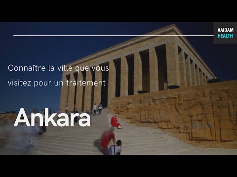 Connaître la ville que vous visitez pour un traitement - Ankara
