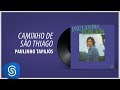 Paulinho Tapajós - Caminho de São Thiago (Álbum "Paulinho Tapajós") [Áudio Oficial]