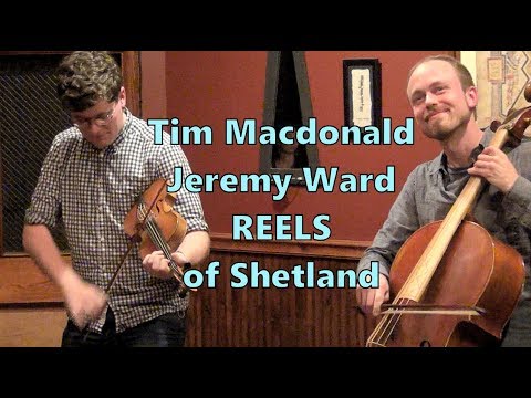 Tim Macdonald & Jeremy Ward - Fiddle Reels of Shetland LIVE Galway Arms Chicago 11/4/2017