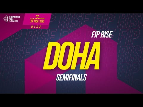 FIP RISE DOHA - Semifinals