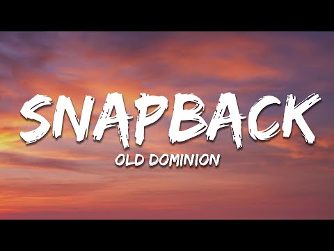 Old Dominion - Snapback (Lyrics)