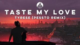 Tyrese - Taste My Love (Pessto Remix)