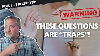 Beware Of These 7 "Trap" Job Interview Questions! (Be Prepared!)