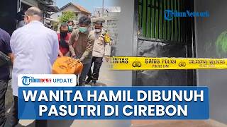Wanita Hamil di Cirebon Dibunuh Pasutri, Pelaku Ambil Uang Rp 83 Ribu & Ponsel Korban