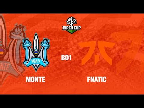[UA] Monte vs fnatic | Birch-cup | BO1 |🎙 @borschetskiy