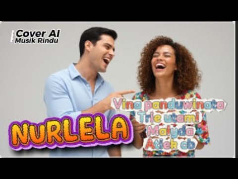 NURLELA – (AI Cover) | Vina Panduwinata, Trie Utami, Malyda, Atiek CB | Versi Pria