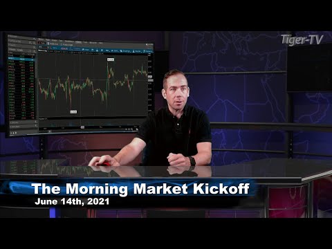 June 14th, The Morning Market Kickoff with Tommy O'Brien on TFNN - 2021