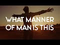 What Manner of Man is This (Official Lyric Video) - HiPraise Worship