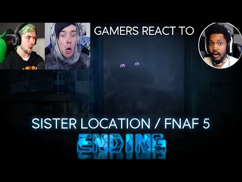Gamers React To FNAF Sister Location Ending