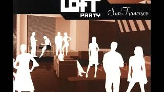(VA) Loft Party - San Francisco - Jazzy Eyewear - Gotta Be Real (Mood's Real Dub)