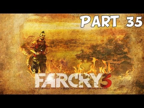 Far Cry 3 Walkthrough: Part 35 Black Gold (Gameplay in HD) XBOX PS3 PC