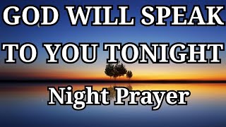 GOD WILL VISIT YOU TONIGHT! LISTEN TO THIS PRAYER BEFORE YOU SLEEP | Prayer for Sleep | Night Prayer