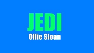 Jedi - Ollie Sloan LYRIC VIDEO