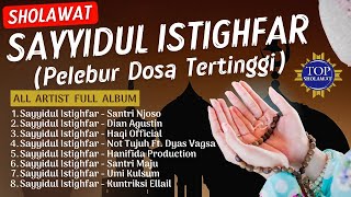 Download lagu SHOLAWAT SAYYIDUL ISTIGHFAR FULL ALBUM PELEBUR DOSA TERTINGGI ALL ARTIST TERBARU mp3