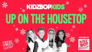 KIDZ BOP Kids - Up On The Housetop (Christmas Wish List)