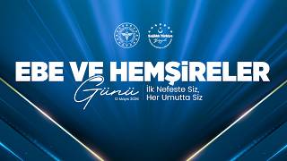 Ebe ve Hemşireler Günü Programı
