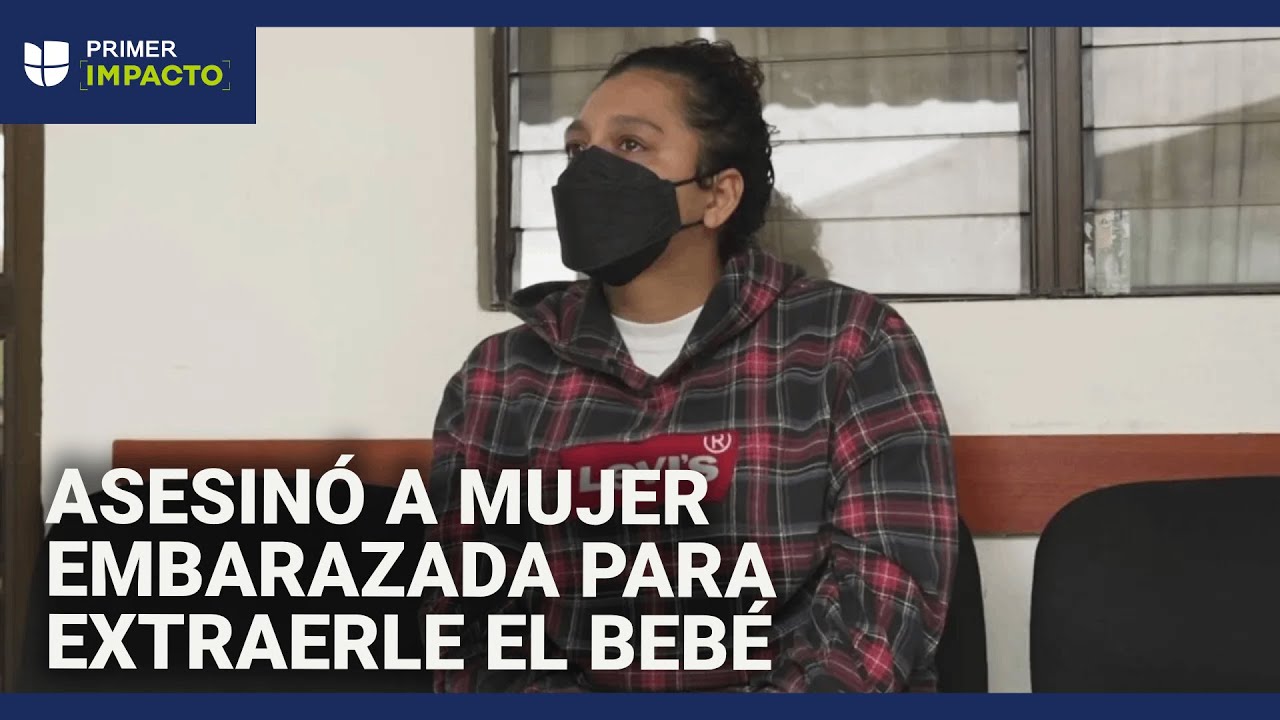 Una mujer es condenada a 100 años de cárcel por el asesinato de una joven embarazada y su bebé