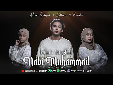 KISAH SINGKAT NABI MUHAMMAD - NISSA SABYAN, EKHSAN, FALISHA