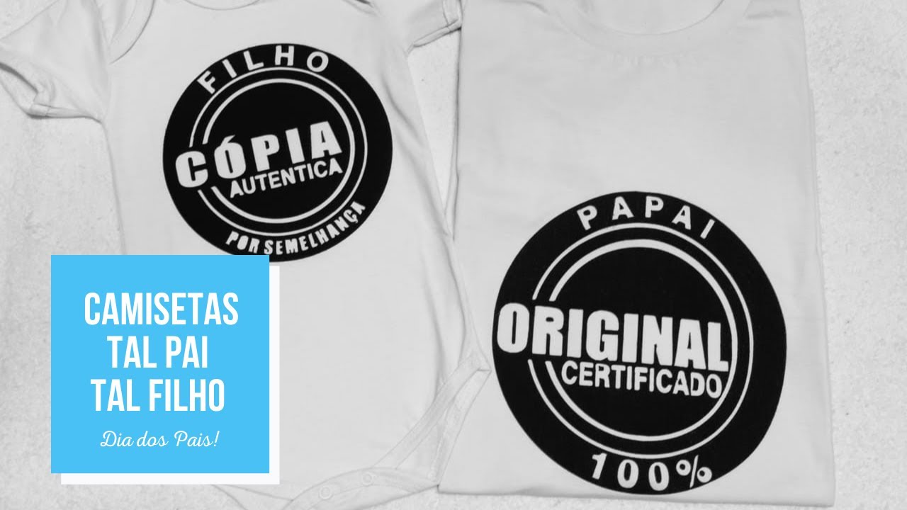 Dica de Presente Dia dos Pais - Kit Camiseta Tal Pai Tal Filho