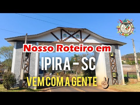 IPIRA - SC / VENHA CONHECER ESSA CIDADE INCRÍVEL E SEUS PONTOS TURÍSTICOS. 