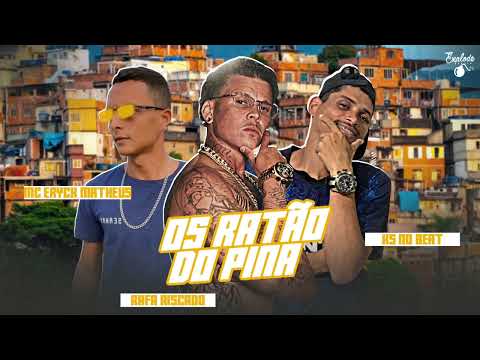 RAFA RISCADO ERYCK MATHEUS KS NO BEAT ORIGINAL - OS RATÃO DO PINA