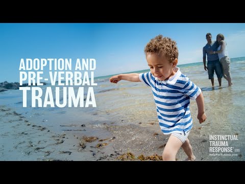 Adoption and Pre-Verbal Trauma